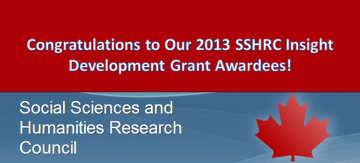 Congratulations 2013 SSHRC Insight Development Grant Awardees!