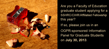 2013 OGPR-Sponsored SSHRC/CHIR/Affiliated Fellowship Info Panel for Education Graduate Students