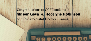 Congratulations CCFI Students Alnoor Gova and Jocelyne Robinson on their successful Doctoral Exams!